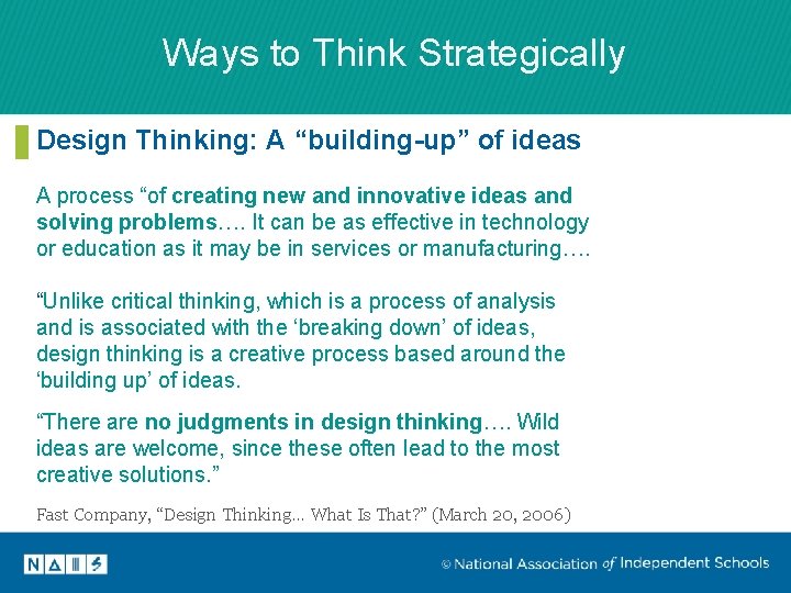 Ways to Think Strategically Design Thinking: A “building-up” of ideas A process “of creating
