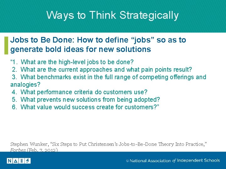 Ways to Think Strategically Jobs to Be Done: How to define “jobs” so as