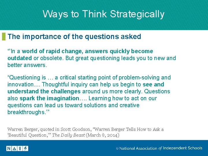Ways to Think Strategically The importance of the questions asked “’In a world of