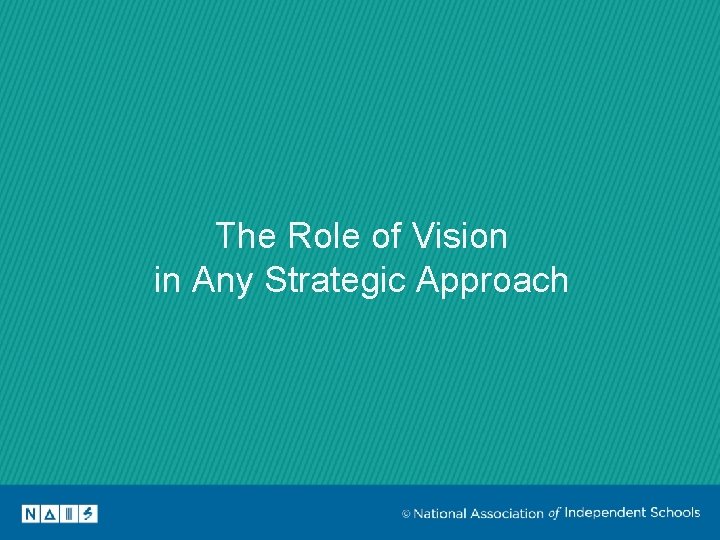 The Role of Vision in Any Strategic Approach 