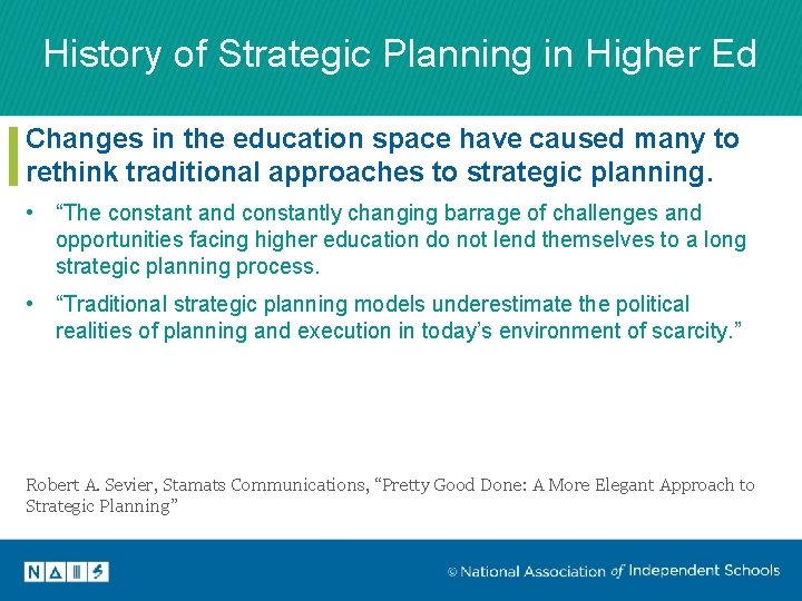 History of Strategic Planning in Higher Ed Changes in the education space have caused