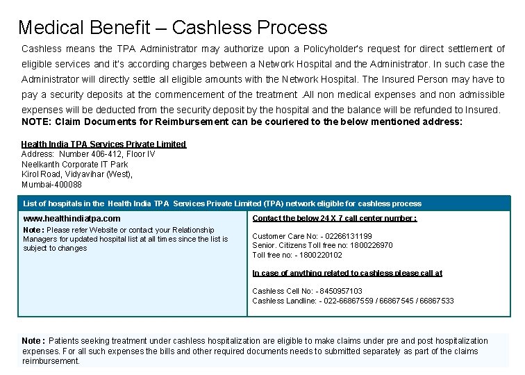 Medical Benefit – Cashless Process Cashless means the TPA Administrator may authorize upon a