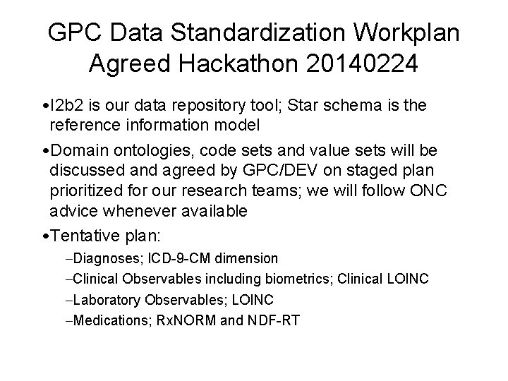 GPC Data Standardization Workplan Agreed Hackathon 20140224 • I 2 b 2 is our