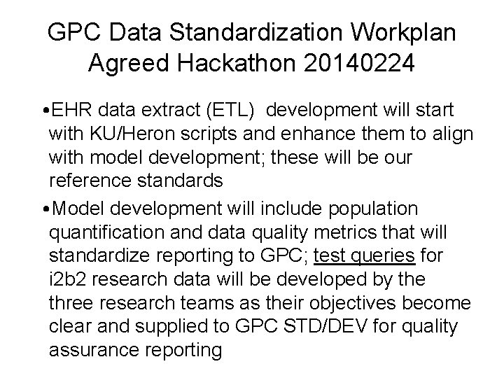 GPC Data Standardization Workplan Agreed Hackathon 20140224 • EHR data extract (ETL) development will