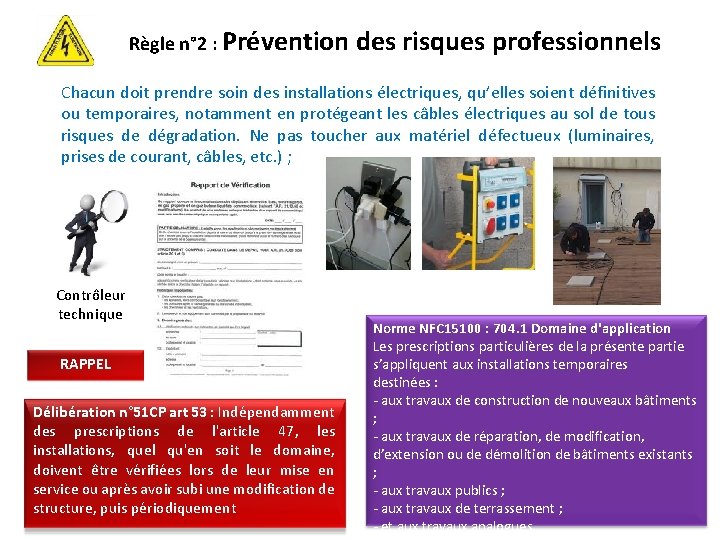 Règle n° 2 : Prévention des risques professionnels Chacun doit prendre soin des installations