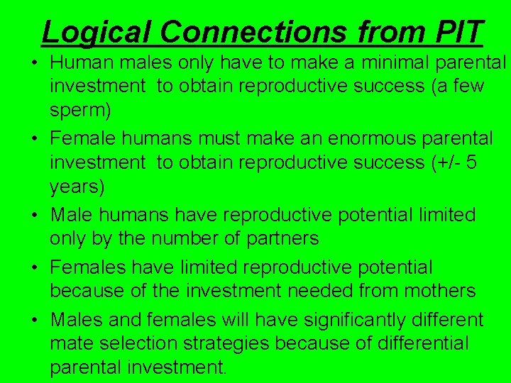 Logical Connections from PIT • Human males only have to make a minimal parental