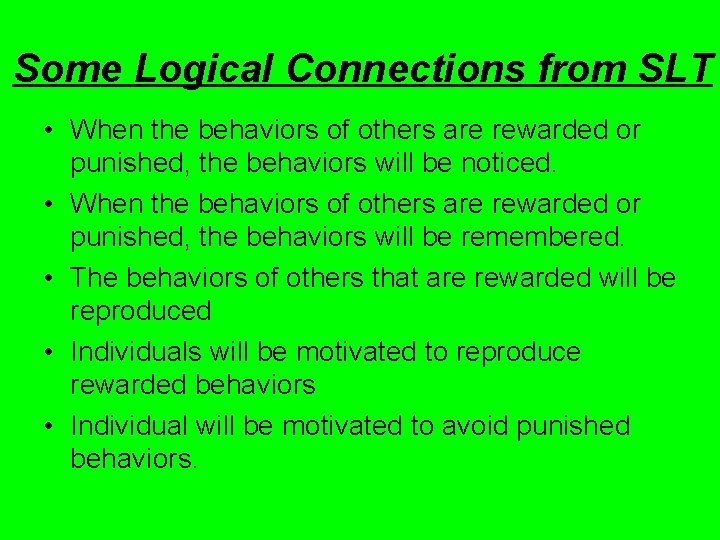 Some Logical Connections from SLT • When the behaviors of others are rewarded or