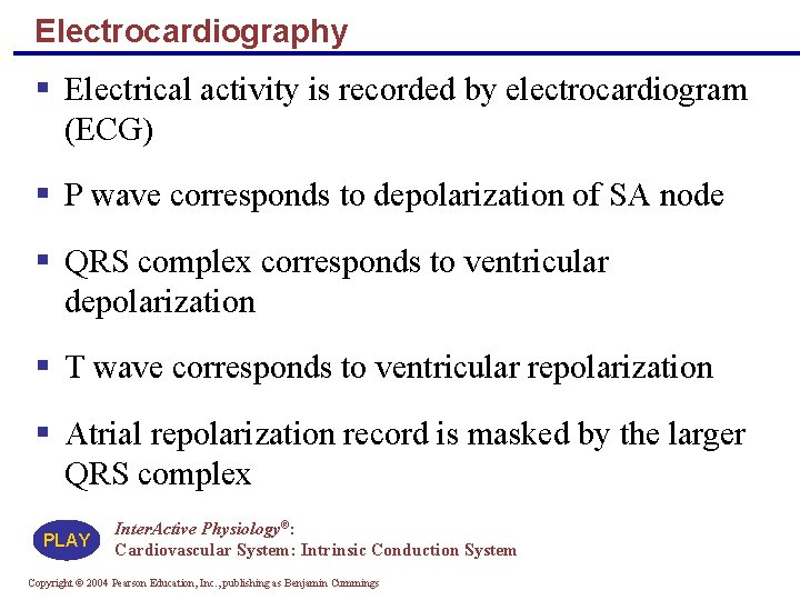 Electrocardiography § Electrical activity is recorded by electrocardiogram (ECG) § P wave corresponds to