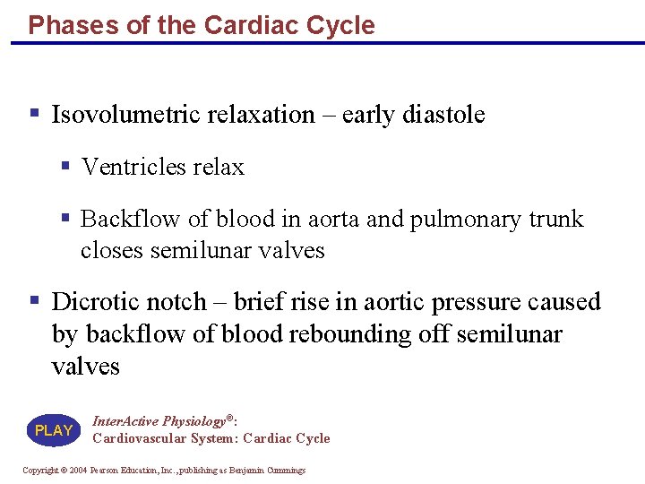 Phases of the Cardiac Cycle § Isovolumetric relaxation – early diastole § Ventricles relax