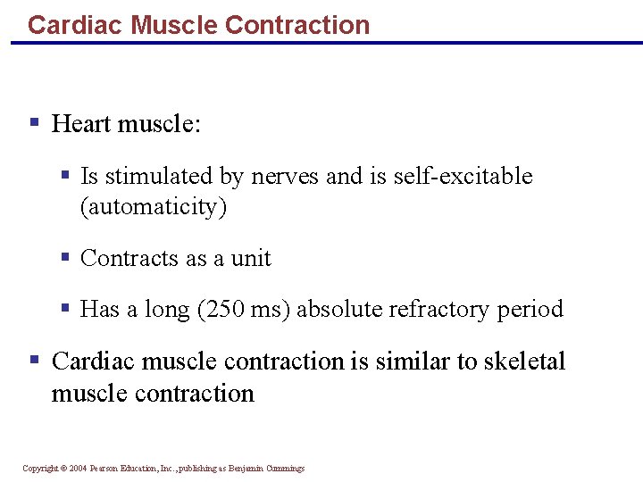 Cardiac Muscle Contraction § Heart muscle: § Is stimulated by nerves and is self-excitable