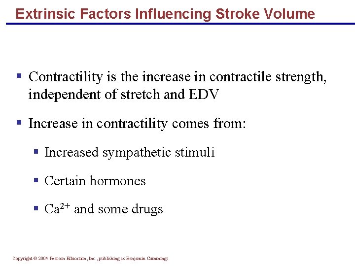 Extrinsic Factors Influencing Stroke Volume § Contractility is the increase in contractile strength, independent