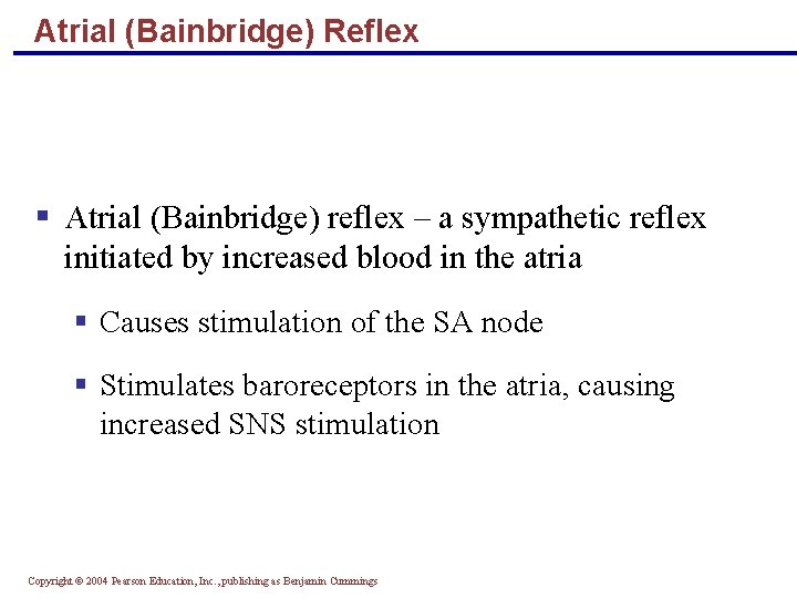 Atrial (Bainbridge) Reflex § Atrial (Bainbridge) reflex – a sympathetic reflex initiated by increased