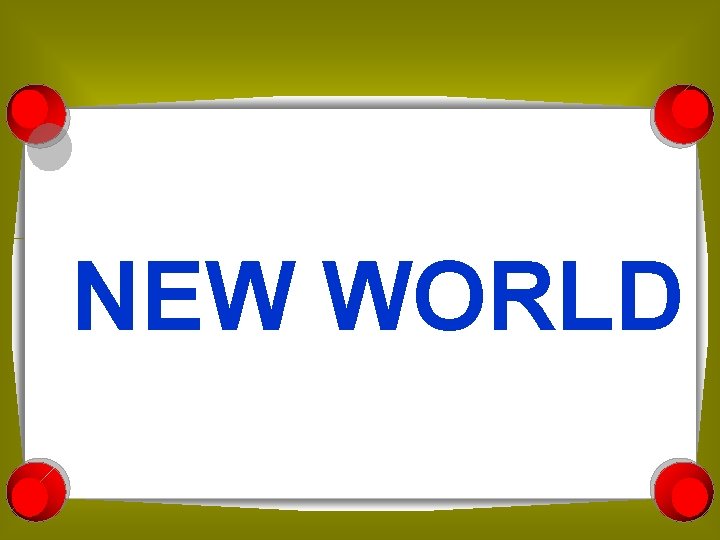 NEW WORLD 