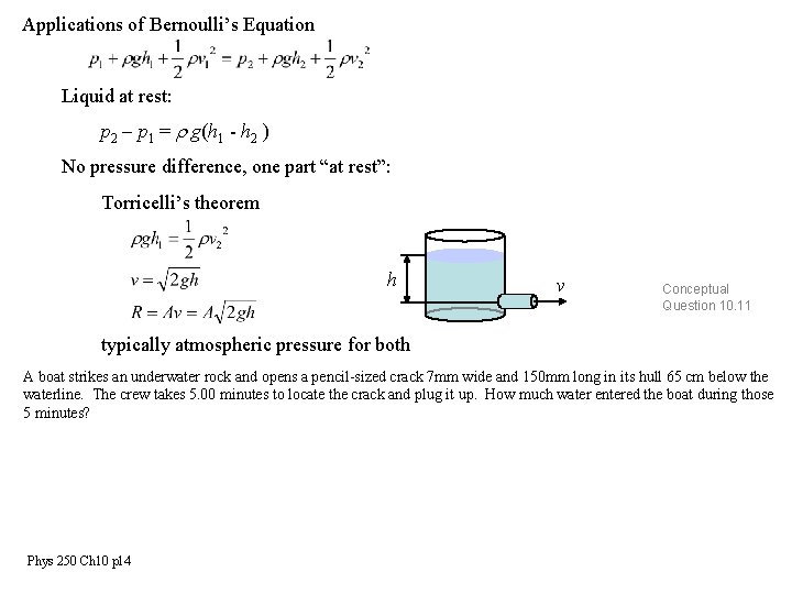 Applications of Bernoulli’s Equation Liquid at rest: p 2 - p 1 = r