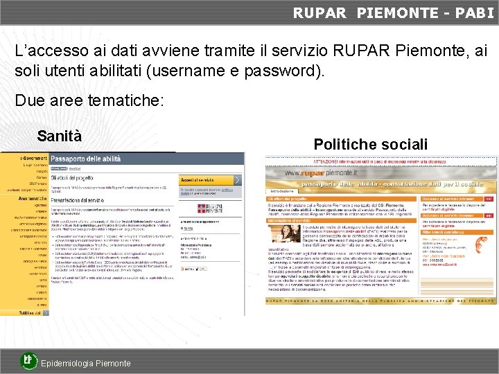 RUPAR PIEMONTE - PABI L’accesso ai dati avviene tramite il servizio RUPAR Piemonte, ai