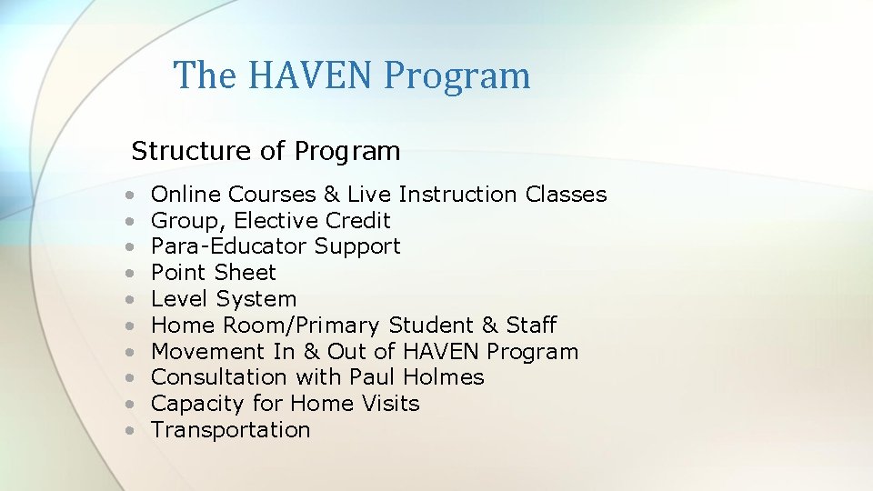 The HAVEN Program Structure of Program • • • Online Courses & Live Instruction