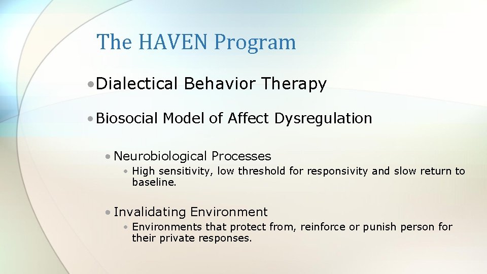 The HAVEN Program • Dialectical Behavior Therapy • Biosocial Model of Affect Dysregulation •