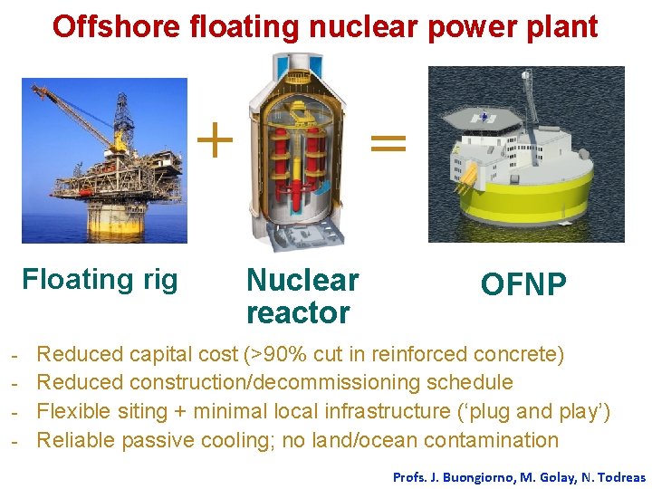 Offshore floating nuclear power plant + Floating rig = Nuclear reactor OFNP Reduced capital