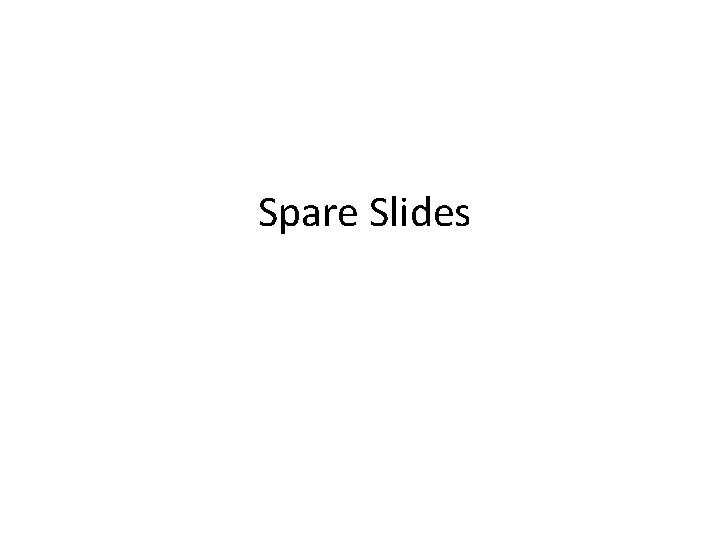 Spare Slides 