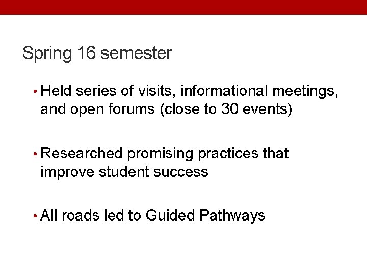 Spring 16 semester • Held series of visits, informational meetings, and open forums (close