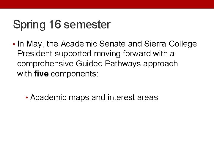 Spring 16 semester • In May, the Academic Senate and Sierra College President supported
