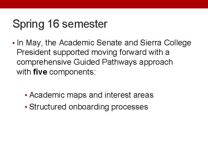 Spring 16 semester • In May, the Academic Senate and Sierra College President supported