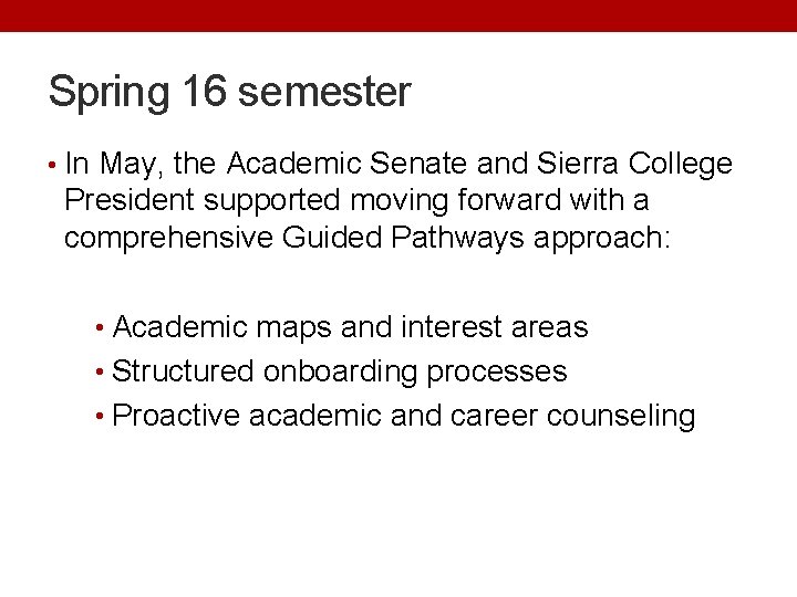 Spring 16 semester • In May, the Academic Senate and Sierra College President supported