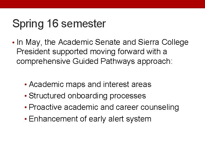 Spring 16 semester • In May, the Academic Senate and Sierra College President supported