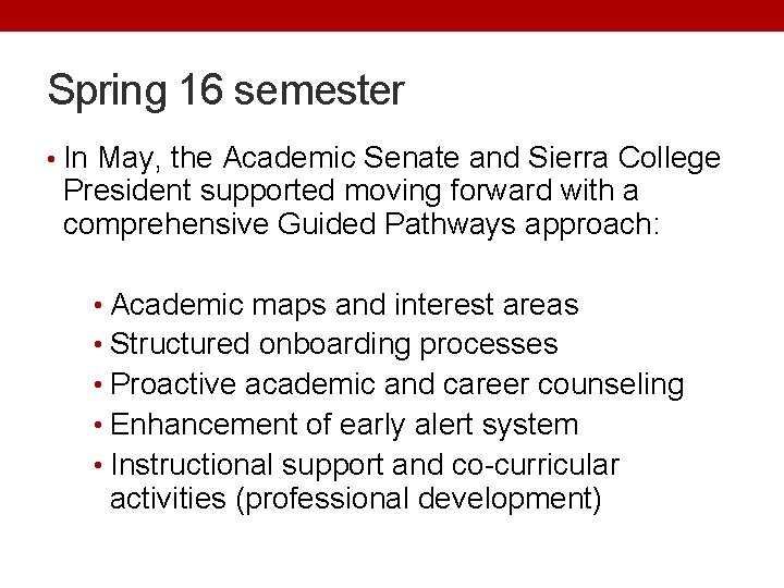 Spring 16 semester • In May, the Academic Senate and Sierra College President supported