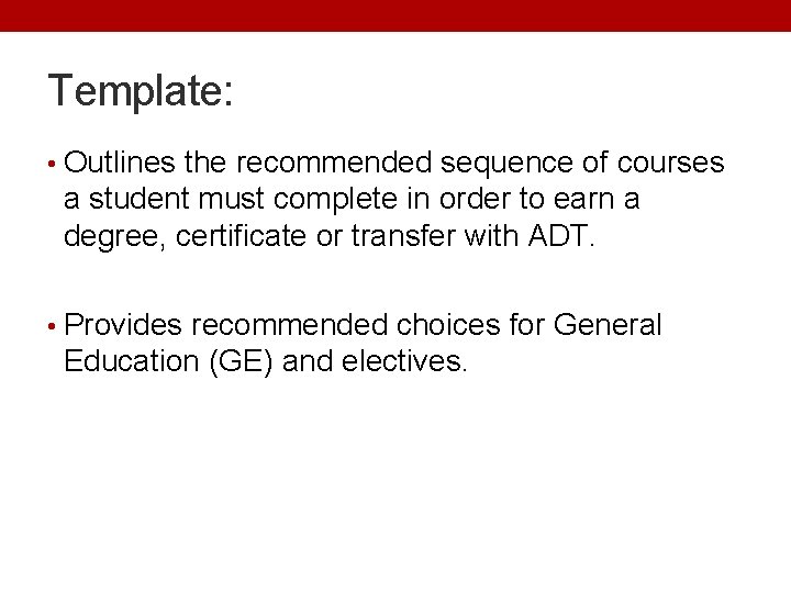 Template: • Outlines the recommended sequence of courses a student must complete in order