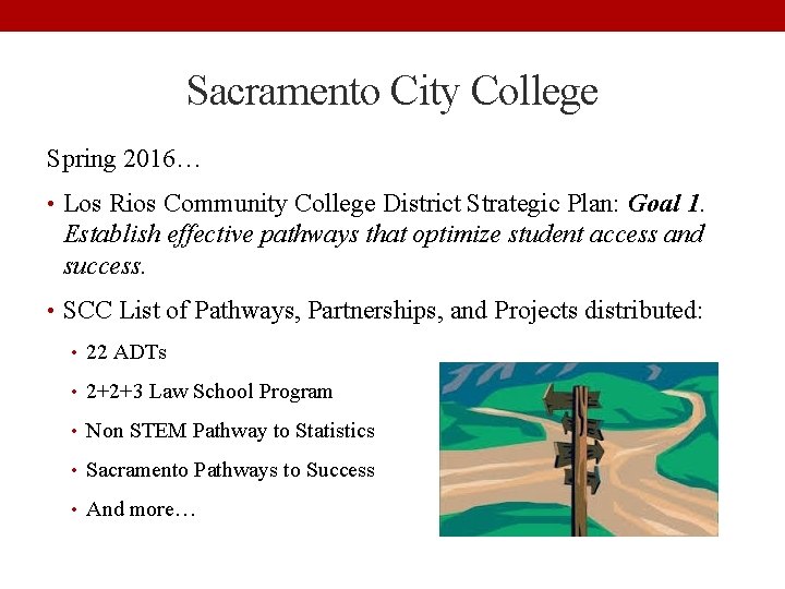 Sacramento City College Spring 2016… • Los Rios Community College District Strategic Plan: Goal