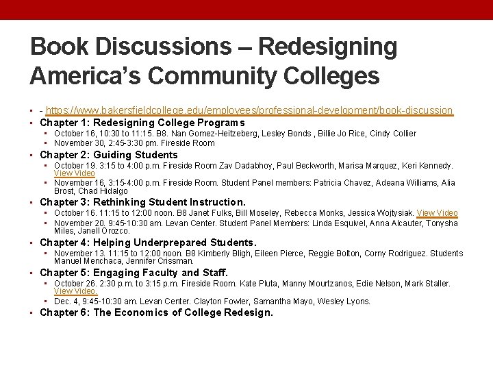 Book Discussions – Redesigning America’s Community Colleges • - https: //www. bakersfieldcollege. edu/employees/professional-development/book-discussion •