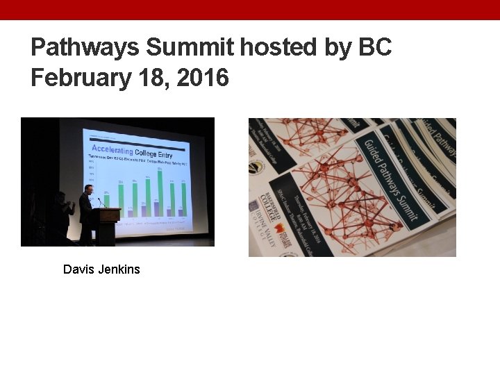 Pathways Summit hosted by BC February 18, 2016 Davis Jenkins 