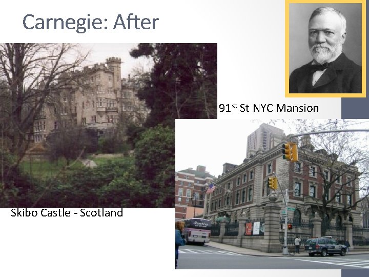 Carnegie: After 91 st St NYC Mansion Skibo Castle - Scotland 