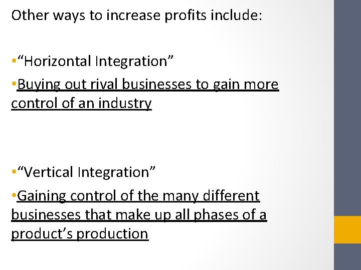 Other ways to increase profits include: • “Horizontal Integration” • Buying out rival businesses