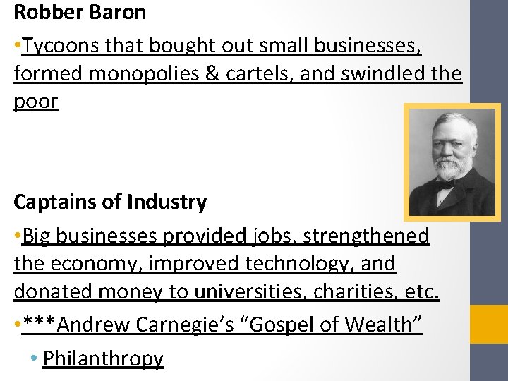 Robber Baron • Tycoons that bought out small businesses, formed monopolies & cartels, and