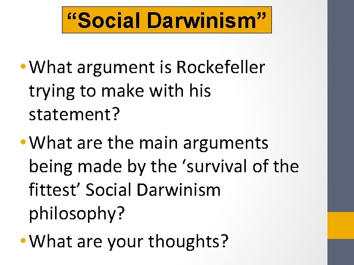 “Social Darwinism” • What argument is Rockefeller trying to make with his statement? •