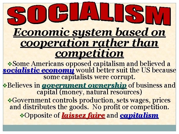 Economic system based on cooperation rather than competition v. Some Americans opposed capitalism and