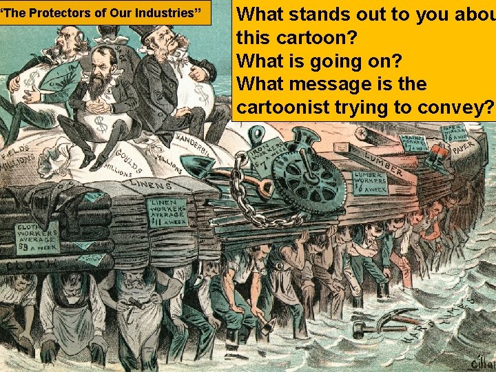 “The Protectors of Our Industries” What stands out to you abou this cartoon? What