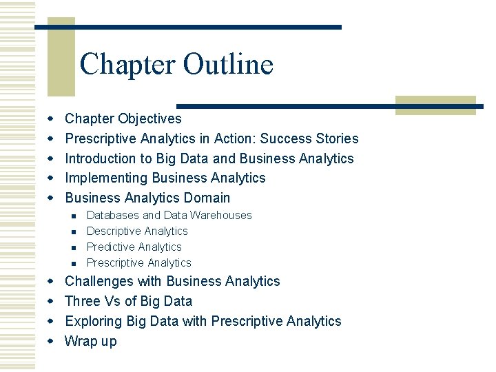 Chapter Outline w w w Chapter Objectives Prescriptive Analytics in Action: Success Stories Introduction