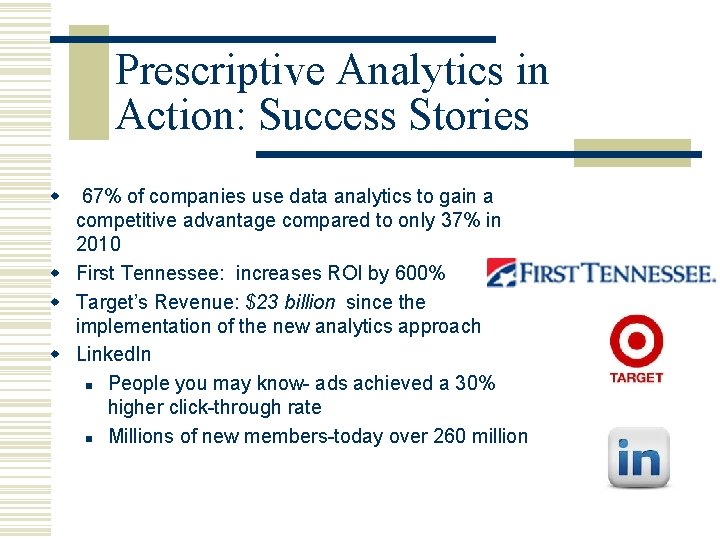 Prescriptive Analytics in Action: Success Stories w 67% of companies use data analytics to