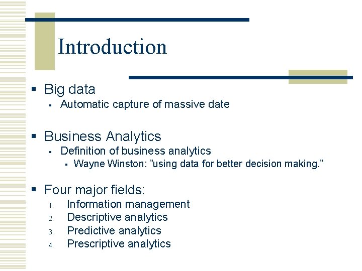 Introduction § Big data § Automatic capture of massive date § Business Analytics §
