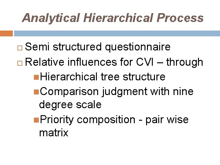 Analytical Hierarchical Process Semi structured questionnaire Relative influences for CVI – through Hierarchical tree