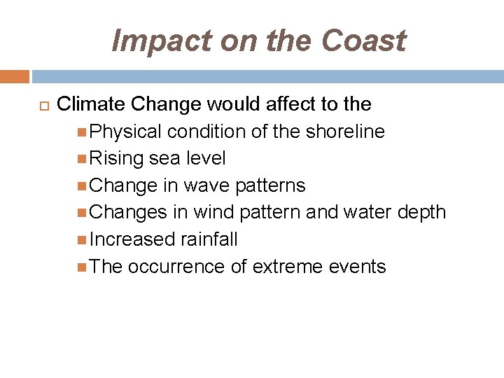 Impact on the Coast Climate Change would affect to the Physical condition of the