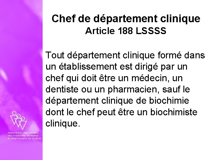 Chef de département clinique Article 188 LSSSS Tout département clinique formé dans un établissement