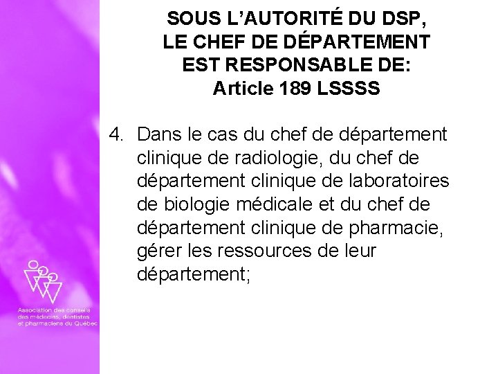 SOUS L’AUTORITÉ DU DSP, LE CHEF DE DÉPARTEMENT EST RESPONSABLE DE: Article 189 LSSSS