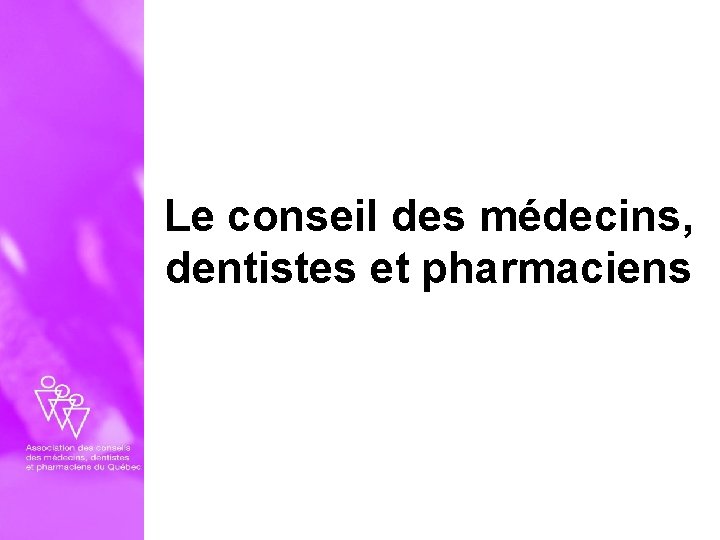 Le conseil des médecins, dentistes et pharmaciens 9 