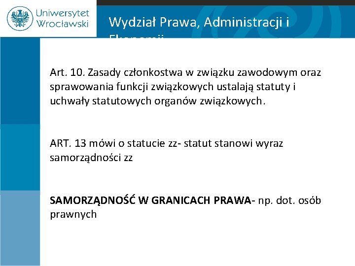 Wydział Prawa, Administracji i Ekonomii Art. 10. Zasady członkostwa w związku zawodowym oraz sprawowania