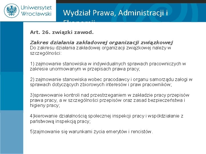 Wydział Prawa, Administracji i Ekonomii Art. 26. związki zawod. Zakres działania zakładowej organizacji związkowej
