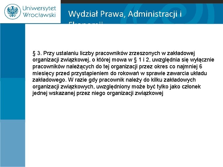 Wydział Prawa, Administracji i Ekonomii § 3. Przy ustalaniu liczby pracowników zrzeszonych w zakładowej